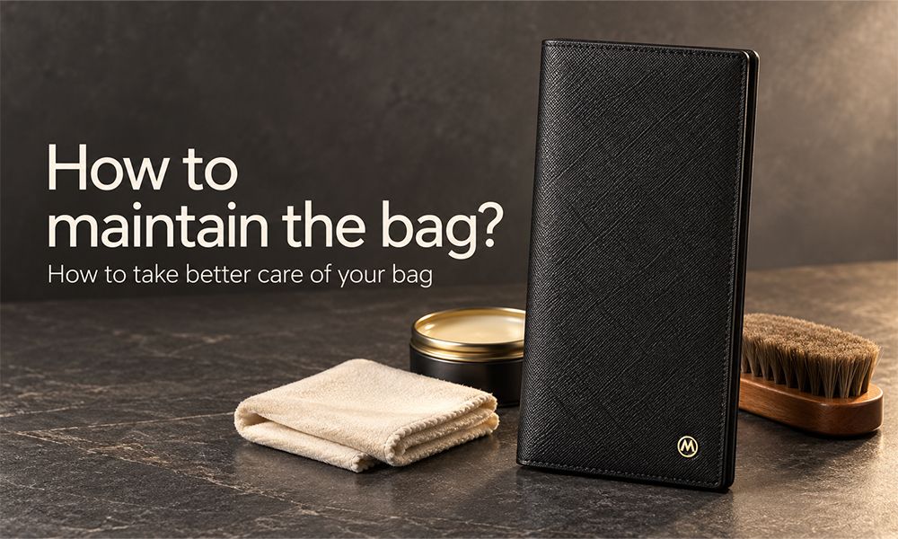 How to maintain the bag? How to take better care of your bag